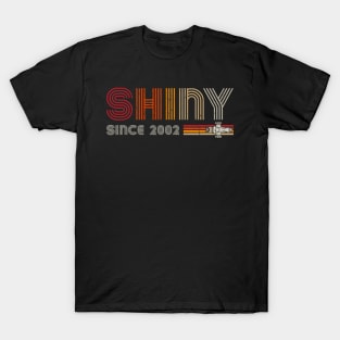 Shiny since 2002 T-Shirt